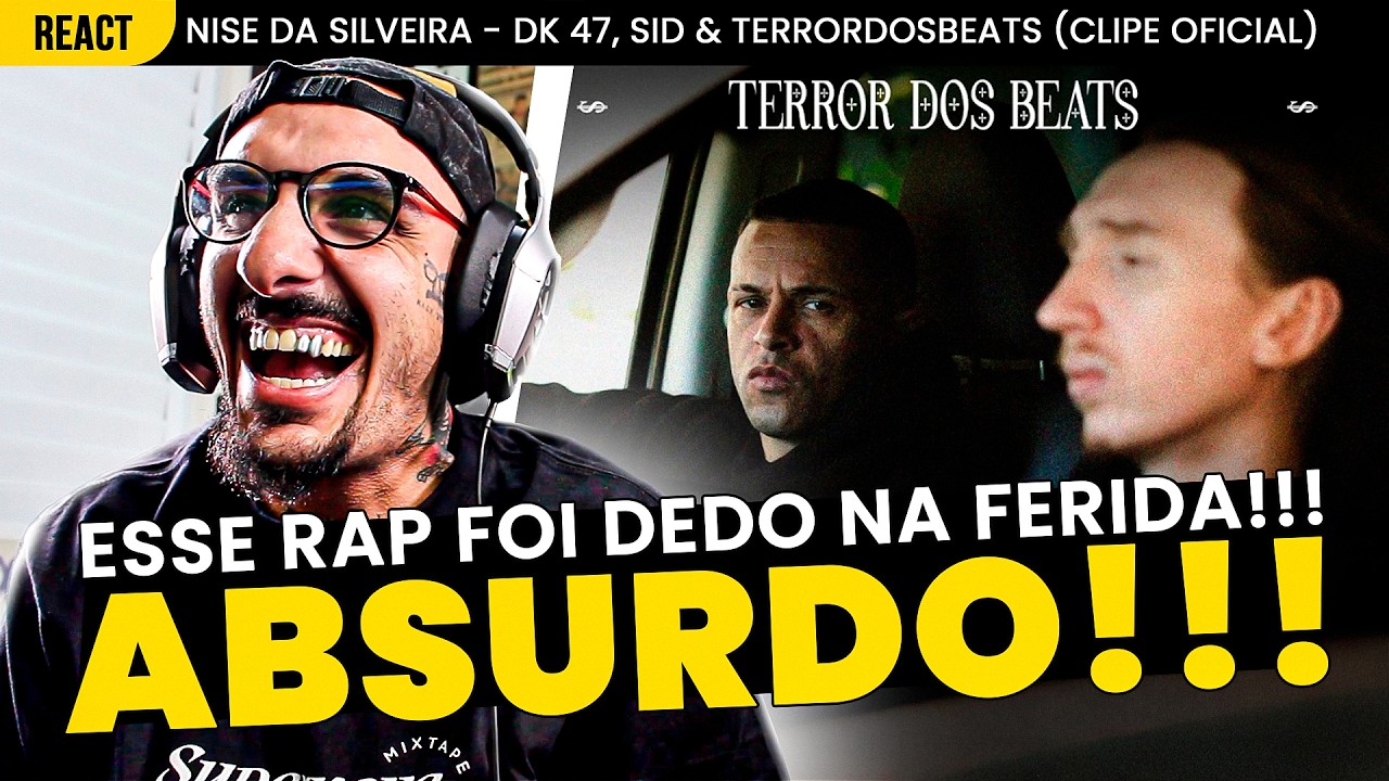 DEDO NA FERIDA!!! NISE DA SILVEIRA - DK47, SID E TERRORDOSBEATS [REAÇÃO]