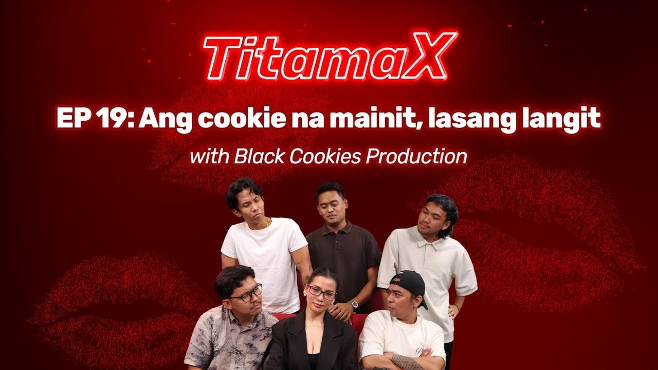 TitamaX EP #19: Ang cookie na mainit, lasang langit (With Black Cookies Production)