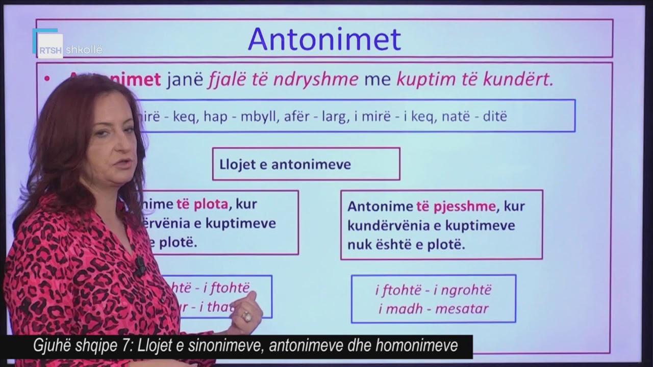 Gjuhë shqipe 7 - Llojet e sinonimeve, antonimeve dhe homonimeve