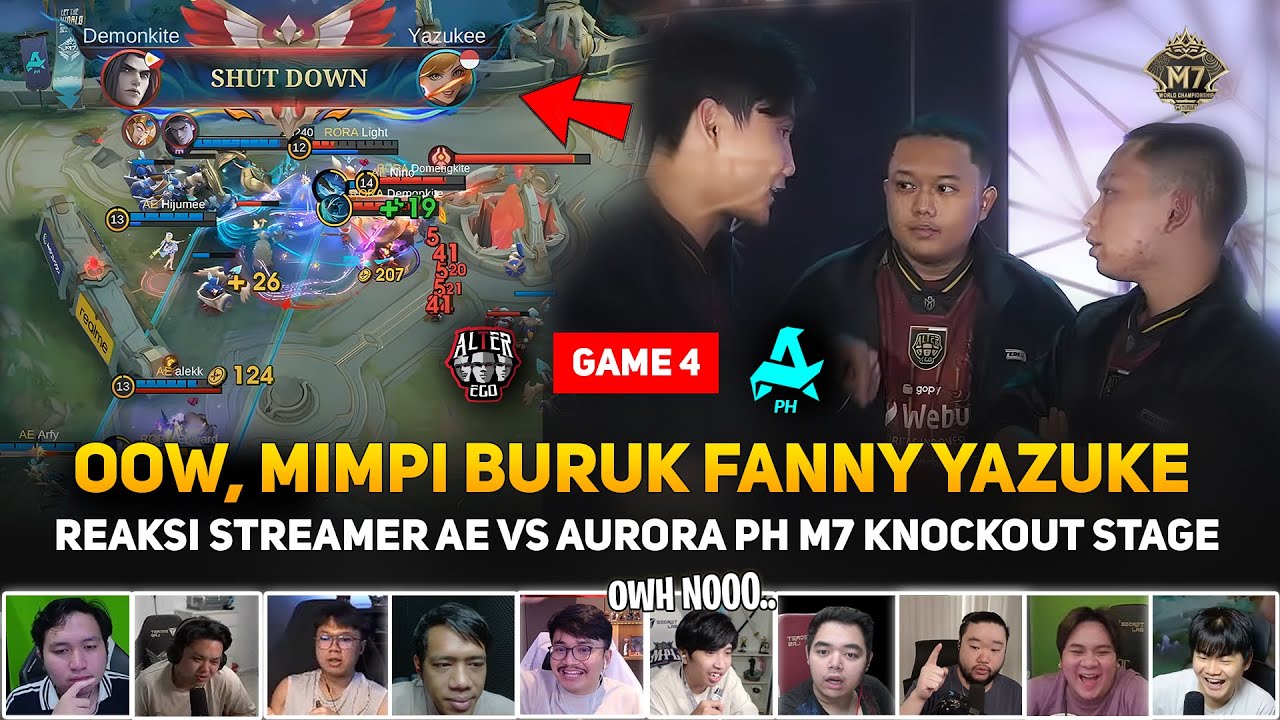 FANNY YAZUKE TAKLUK DI HADAPAN AURORA PH ! REAKSI STREAMER AE VS AURORA PH GAME 4 M7 KNOCKOUT STAGE