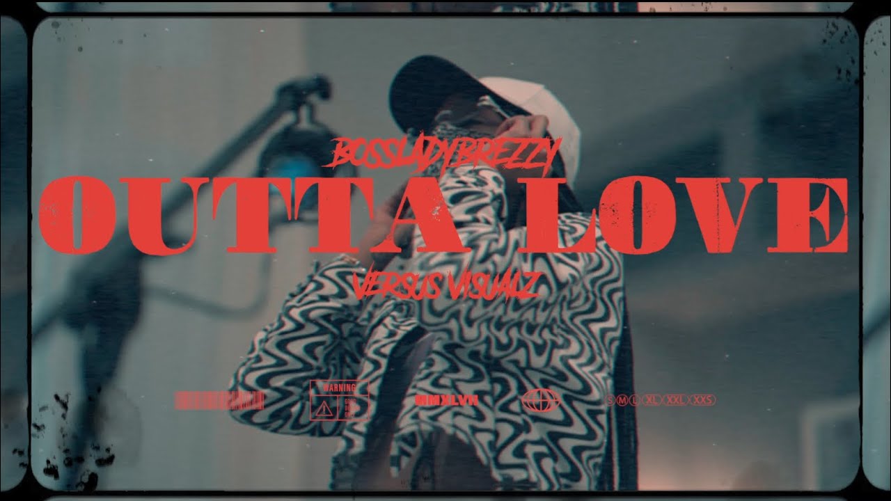 Bosslady Breezy ~ Outta Love Official Video
