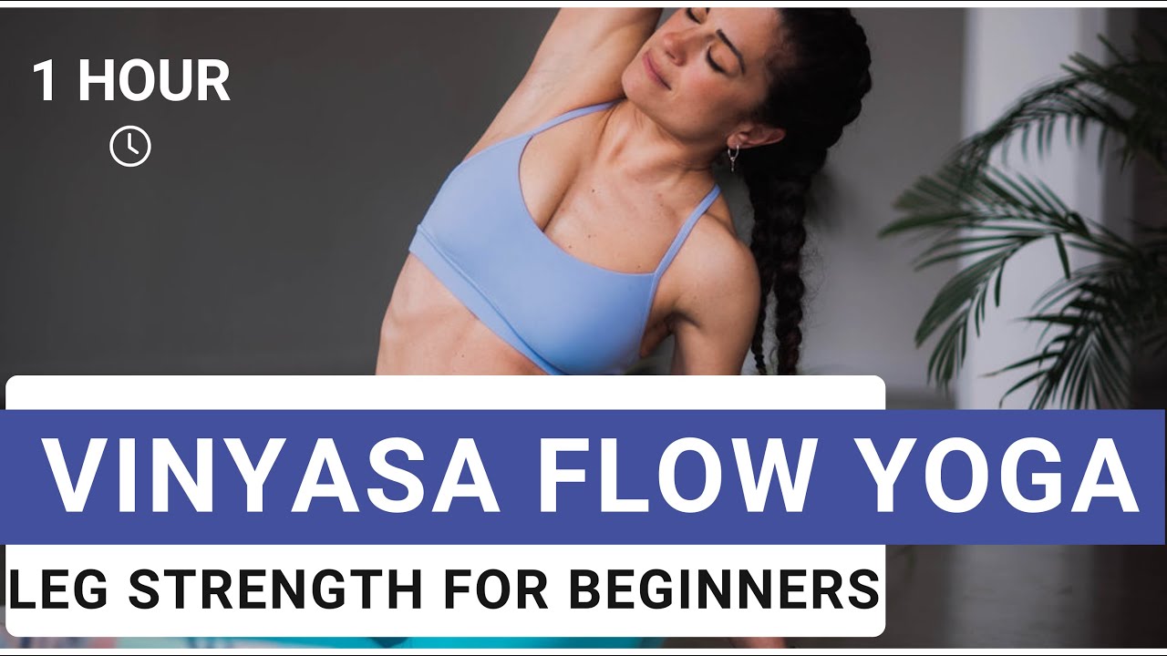 60 Minute Leg Strength Yoga For Beginners | Slow Vinyasa Flow