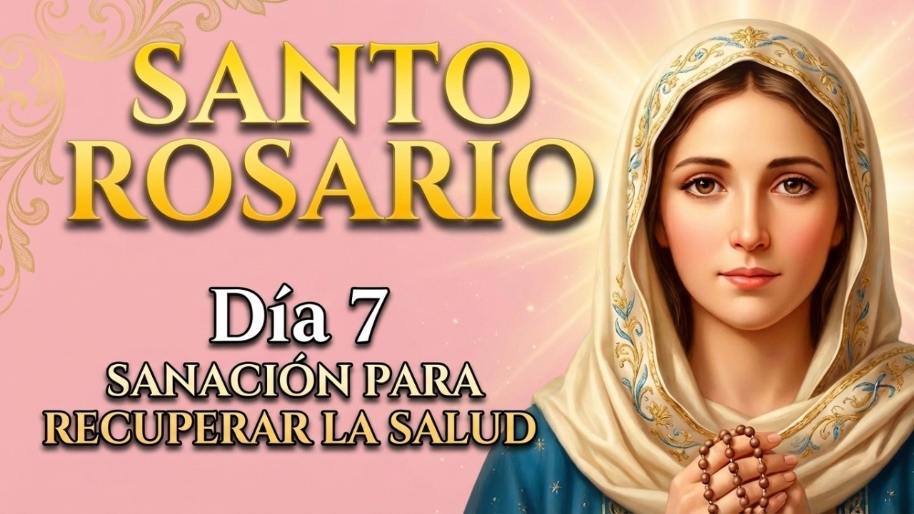 Santo Rosario de hoy | SANACIÓN PODEROSA | Bajo el Manto de María Día 7 (Misterios Gloriosos)
