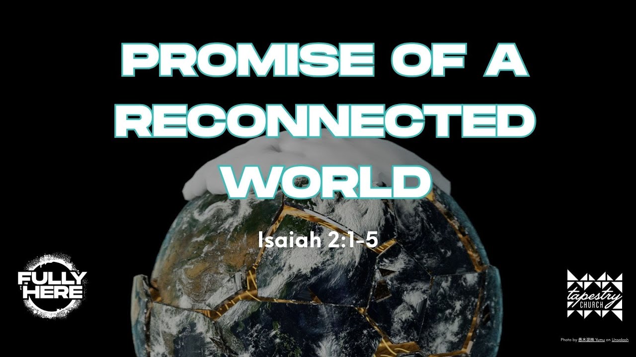 Promise of a Reconnected World | Pastor Bernard Emerson