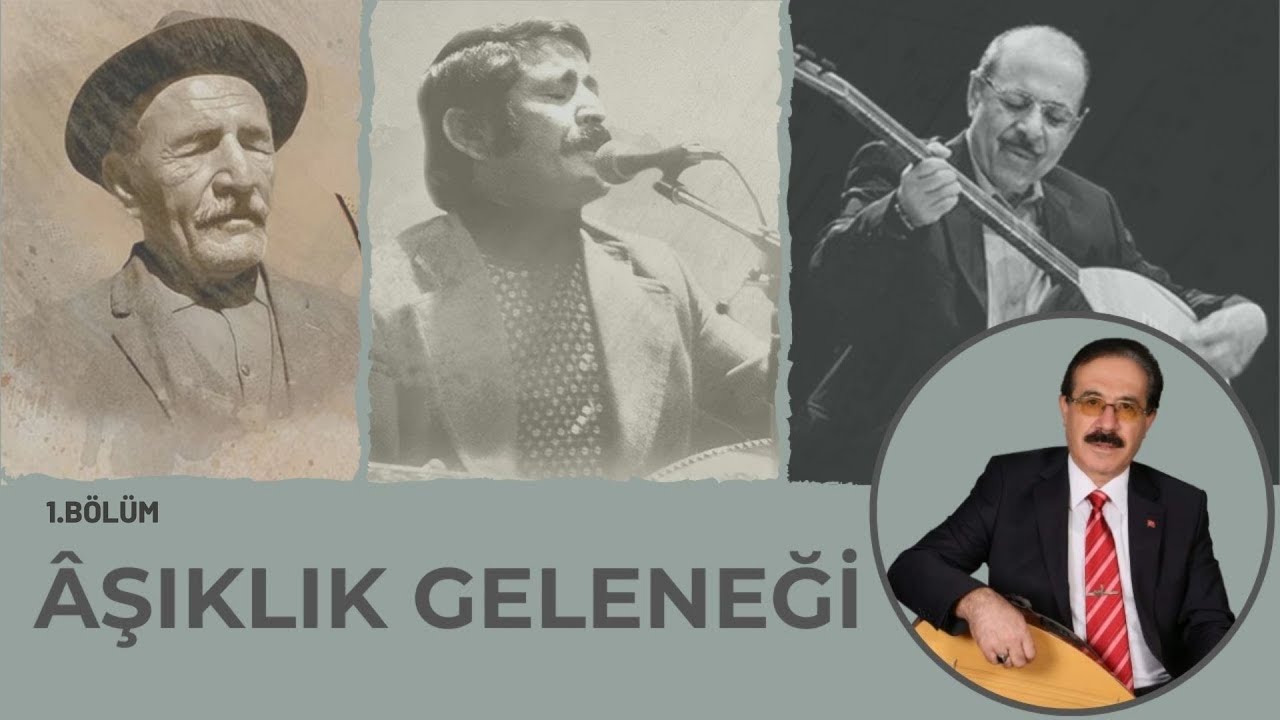 Âşıklık Geleneği - Erol ERGANİ - Ezgi YEŞİLYURT 1.Bölüm