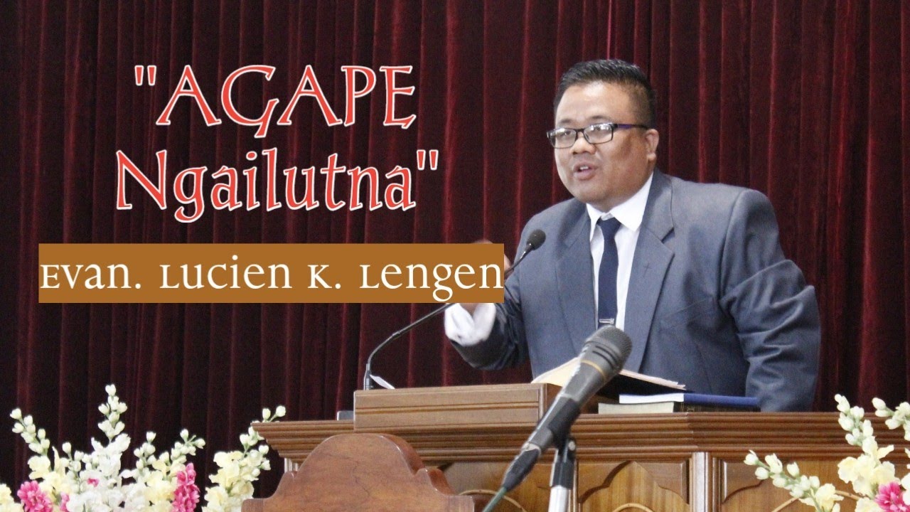 Evan. Lucien K. Lengen//Agape Ngailutna//Sermon
