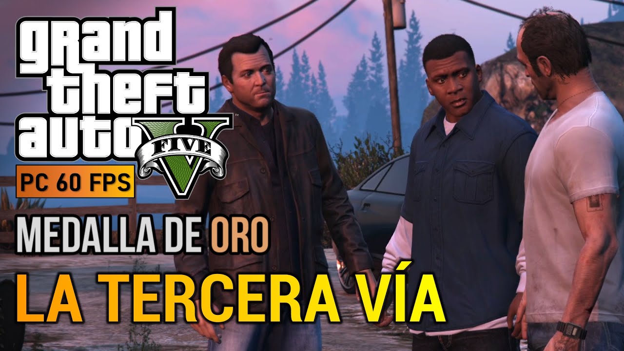 GTA V PC - Misión #86 - Final C: La tercera vía (Medalla de ORO) PC 60 FPS