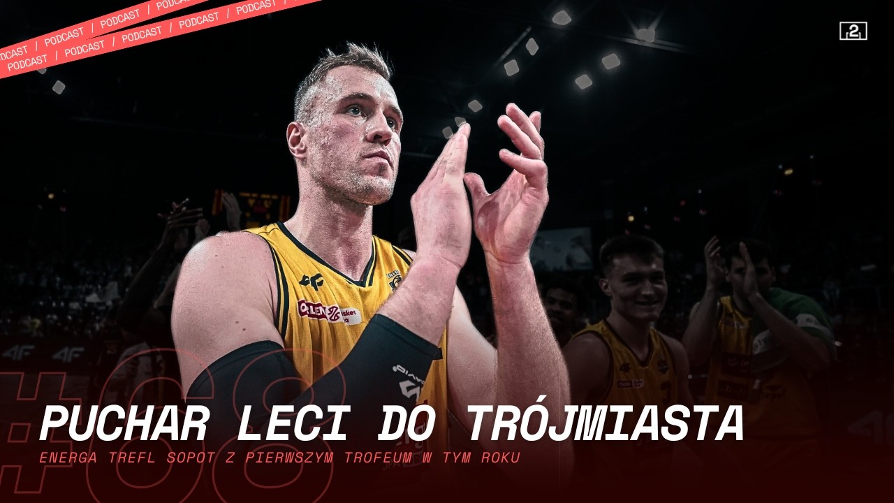 TREFL SOPOT ZGARNIA PUCHAR POLSKI, A MY PODSUMOWUJEMY CAŁY EVENT ▫️ Polski Two Pointer [69]