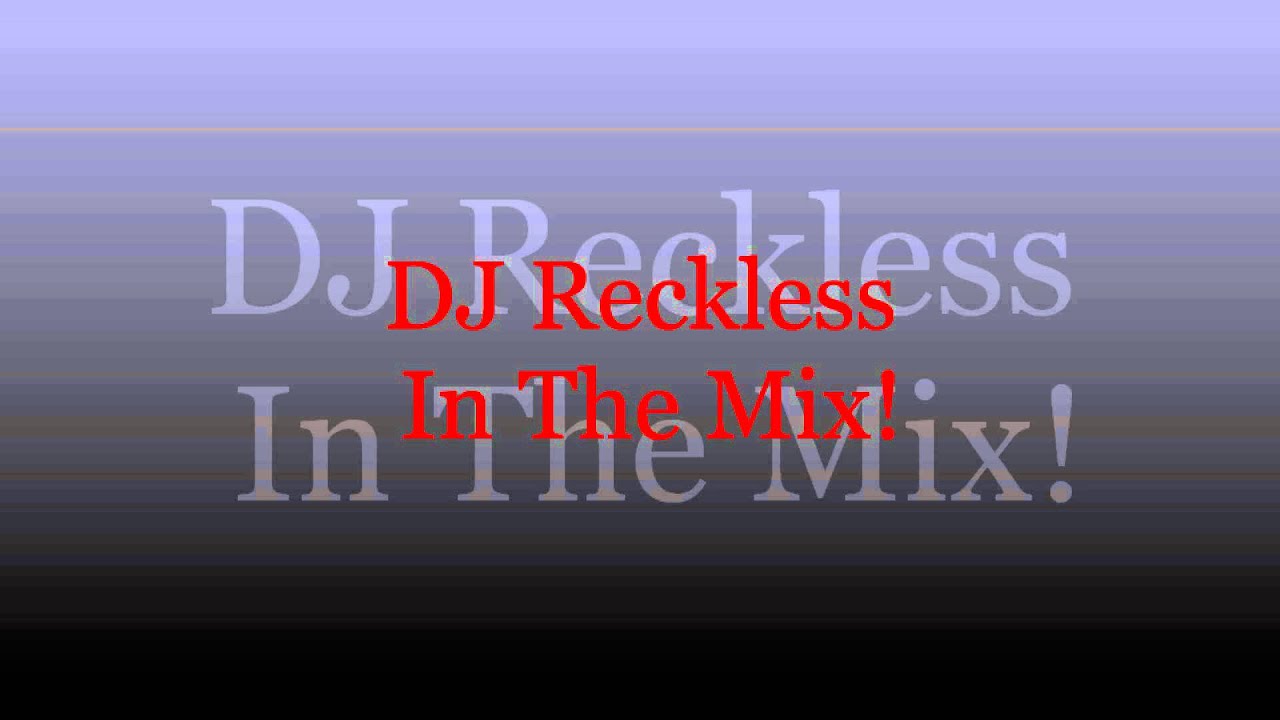 DJ RECKLESS - In The Mix