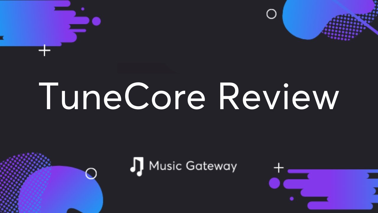 TuneCore Review: What Is Tune Core?