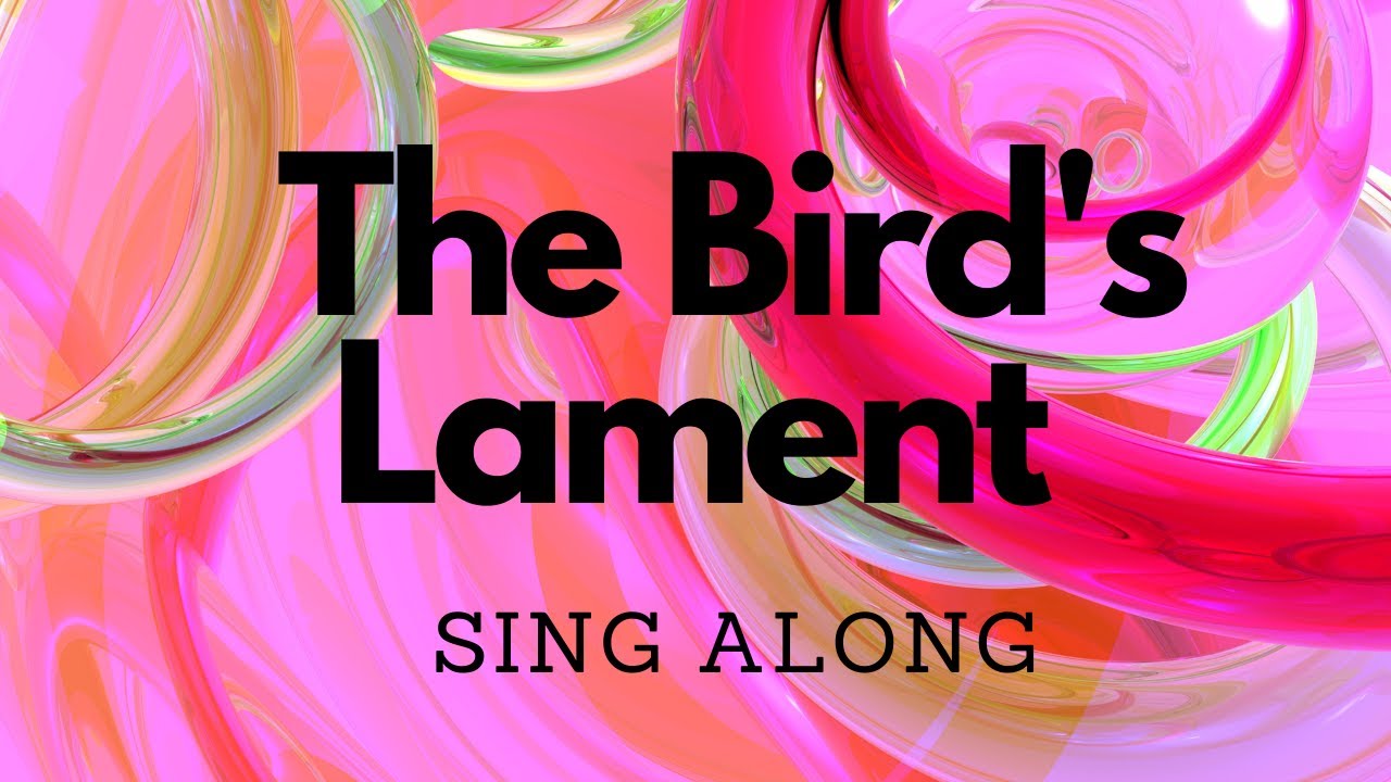 The Bird's Lament | Lyrics | Sing Along | Trinity | ABRSM