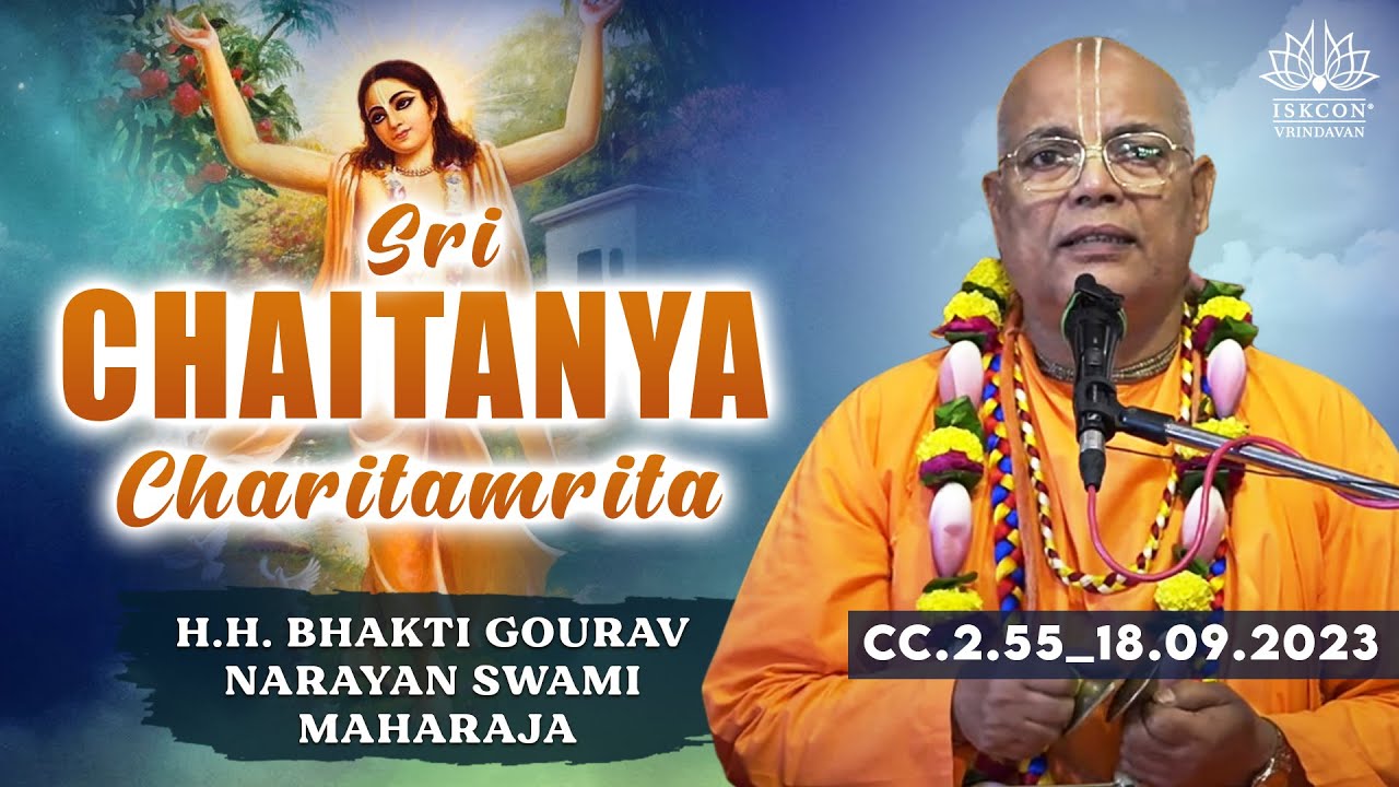 H.H. Bhakti Gourav Narayan Swami Maharaja_Chaitanya Charitamrita_2.55_18.09.2023