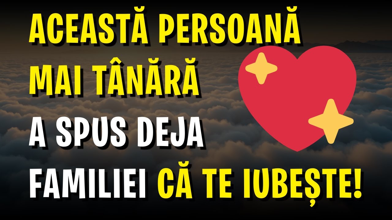 💖 Această persoană mai tânără a spus deja familiei că Te Iubește!