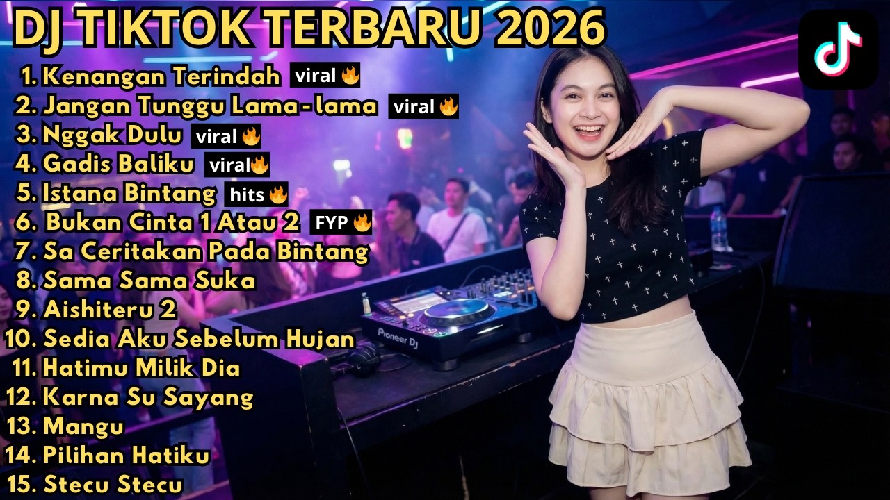 DJ REMIX TIKTOK TERBARU 2026 🎵 KENANGAN TERINDAH 🎵 JANGAN TUNGGU🎵 GADIS BALIKU 🎵 HATIMU MILIK DIA