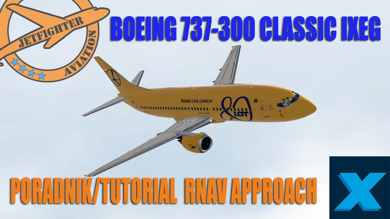 X PLANE 11 - PORADNIK 737-300 IXEG - PODEJŚCIE RNAV (GNSS) / RNAV APPROACH