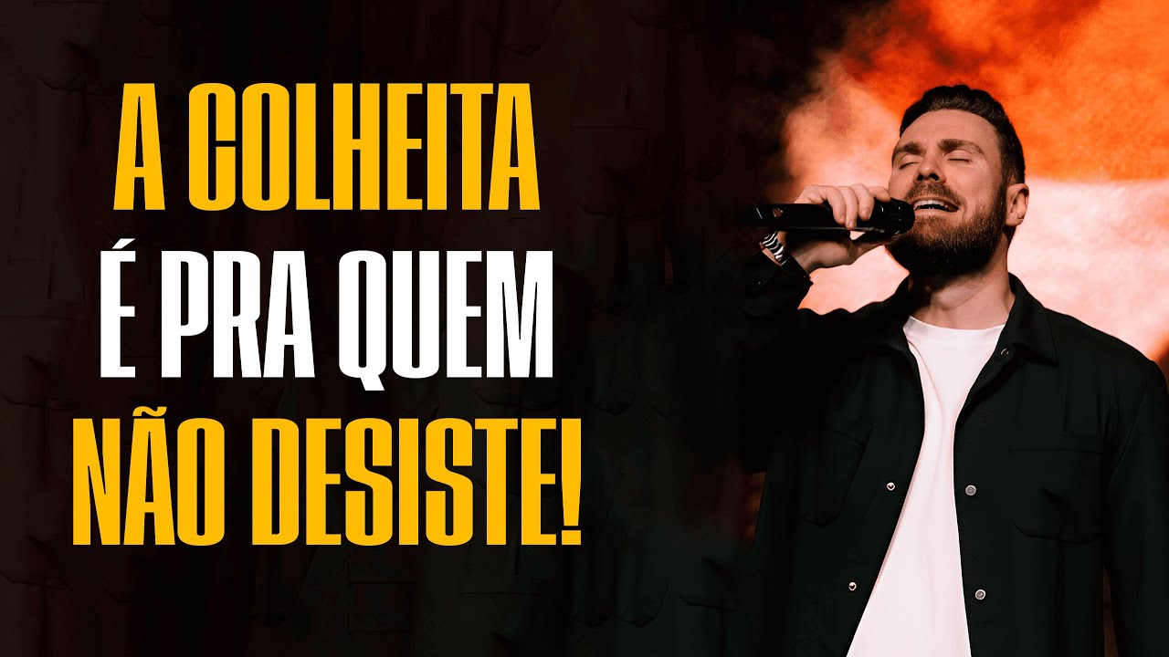 A COLHEITA É PRA QUEM NÃO DESISTE - ANDRÉ FERNANDES
