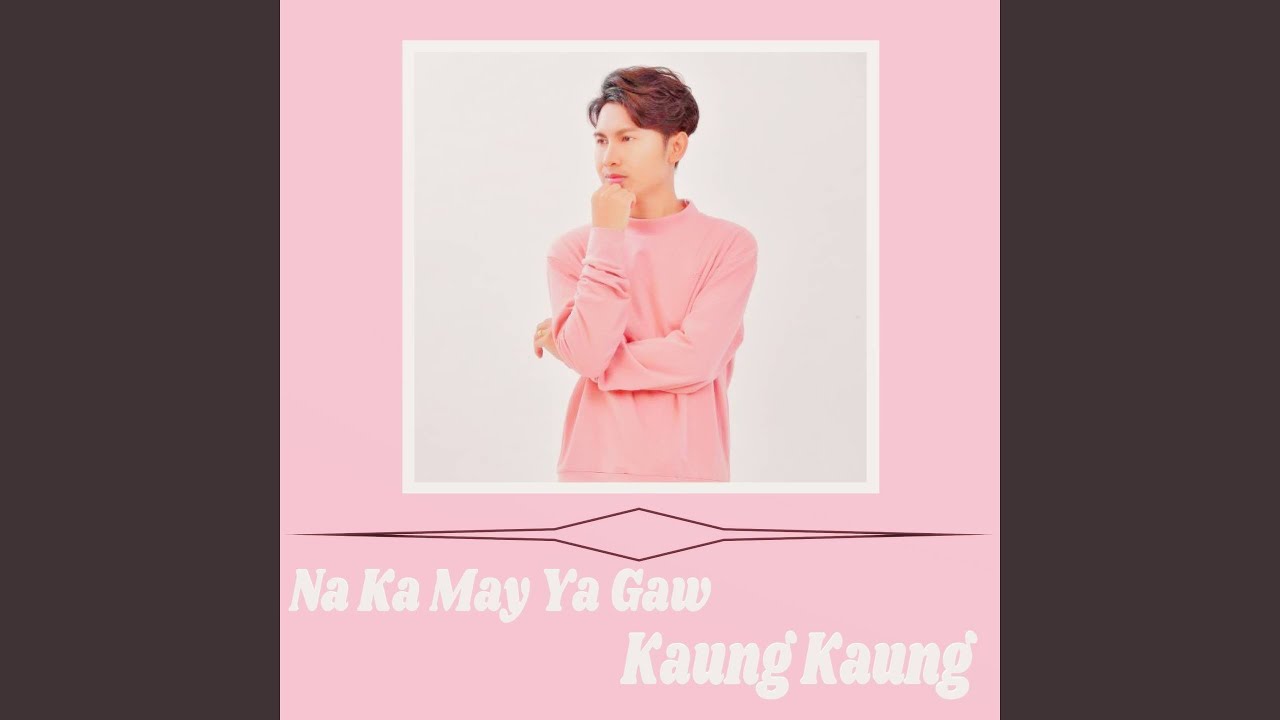 Na Ka May Ya Gaw