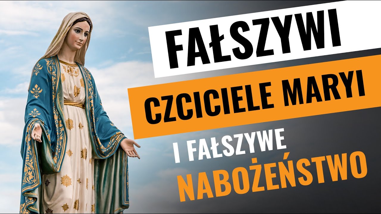 Fałszywi czciciele Maryi i fałszywe nabożeństwo. Ks Michał Chaciński - Deus Vult