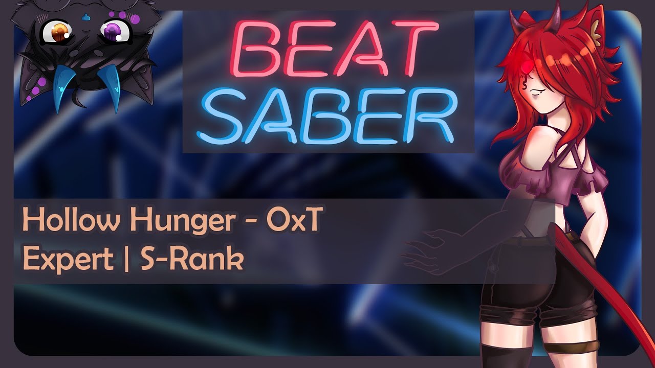 Beat Saber | Hollow Hunger | OxT | Expert | S-Rank