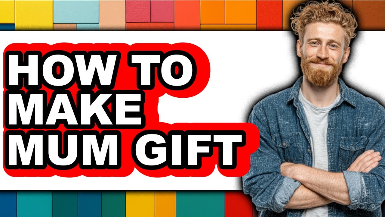 How to Make Mum Gift - Easy Guide