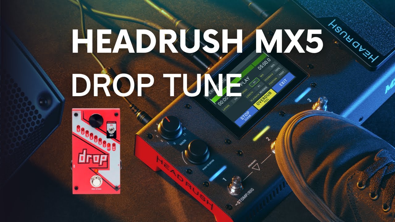Headrush MX5 - Drop Tune