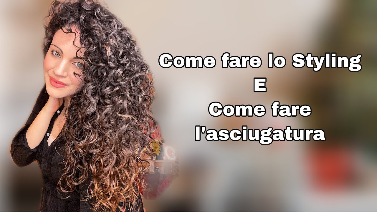 COME FARE LO STYLING E L'ASCIUGATURA |CAPELLI RICCI| RICCI E CAPRICCI
