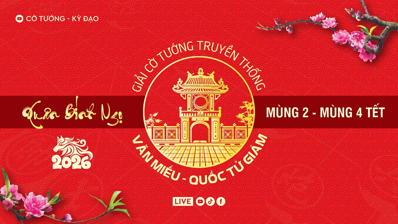 Lê Thị Kim Loan [LIVE] Chung kết CỜ TƯỚNG TRUYỀN THỐNG VĂN MIẾU - QUỐC TỬ GIÁM XUÂN BÍNH NGỌ 2026