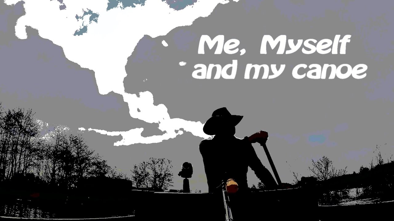 Me, Myself and my Canoe
