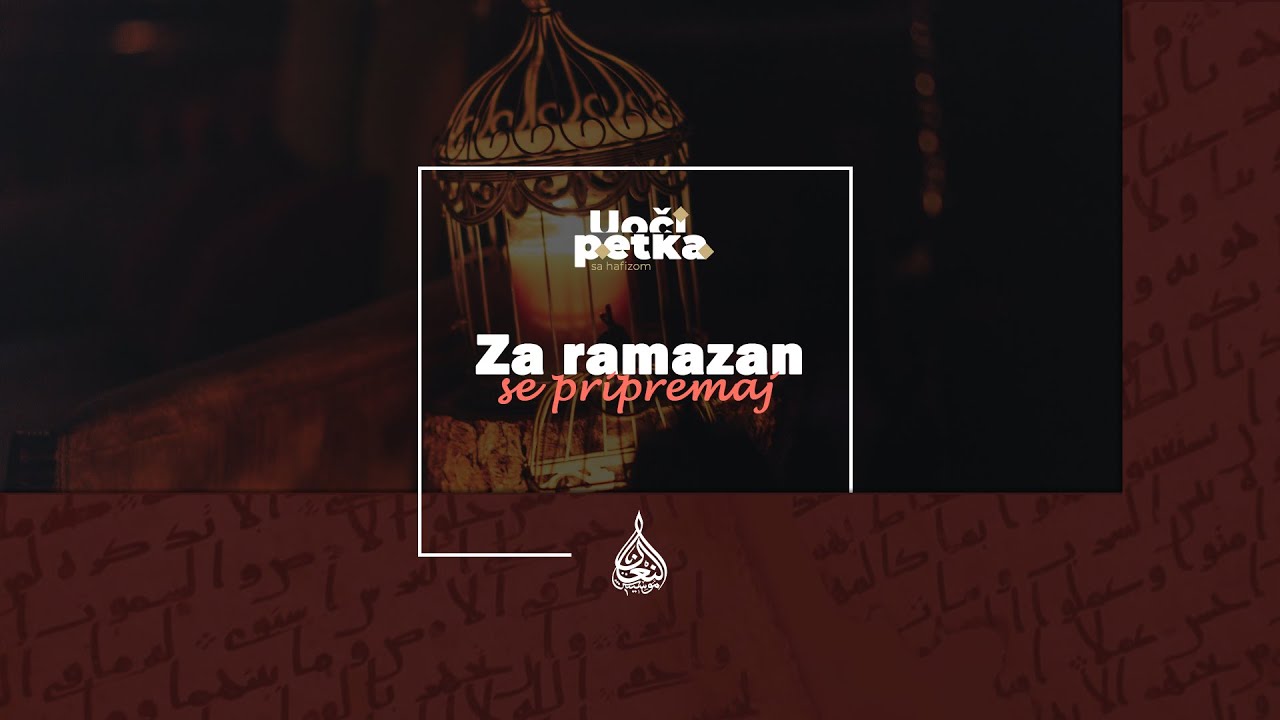 Uoči petka (265) - Za ramazan se pripremaj!