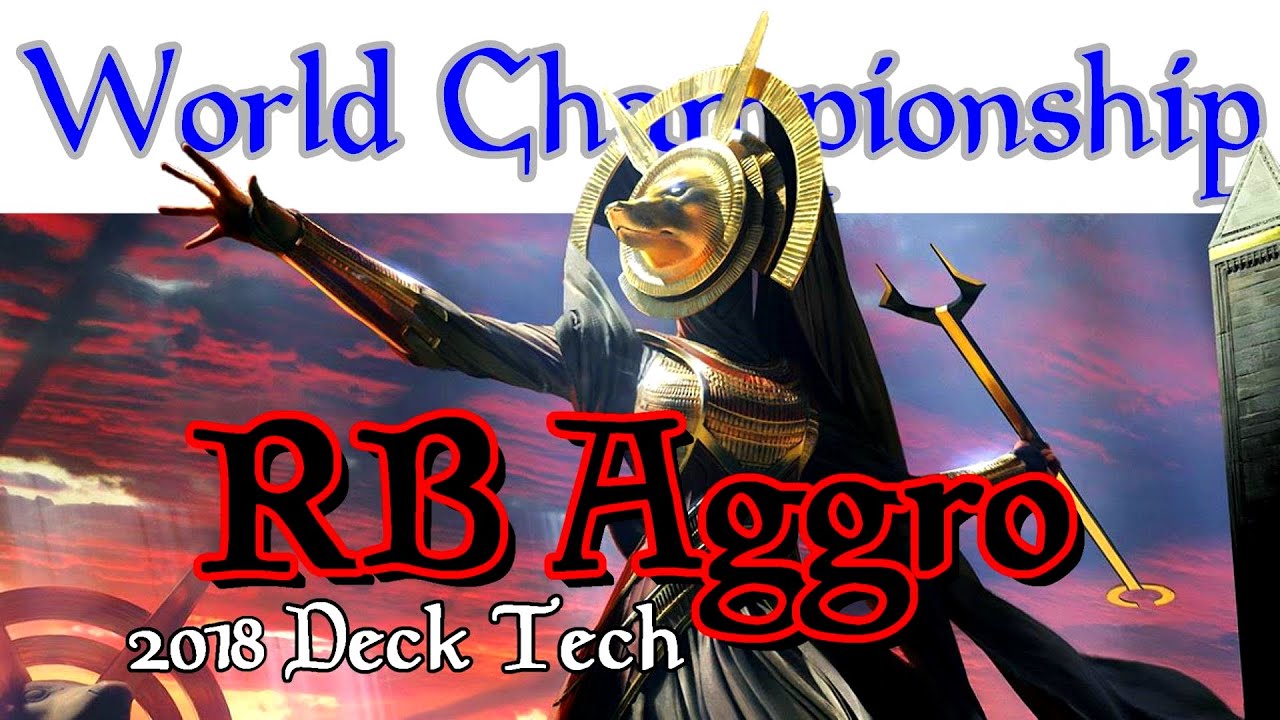 RB Aggro Deck Tech | 2018 World Champion (Magic: the Gathering)