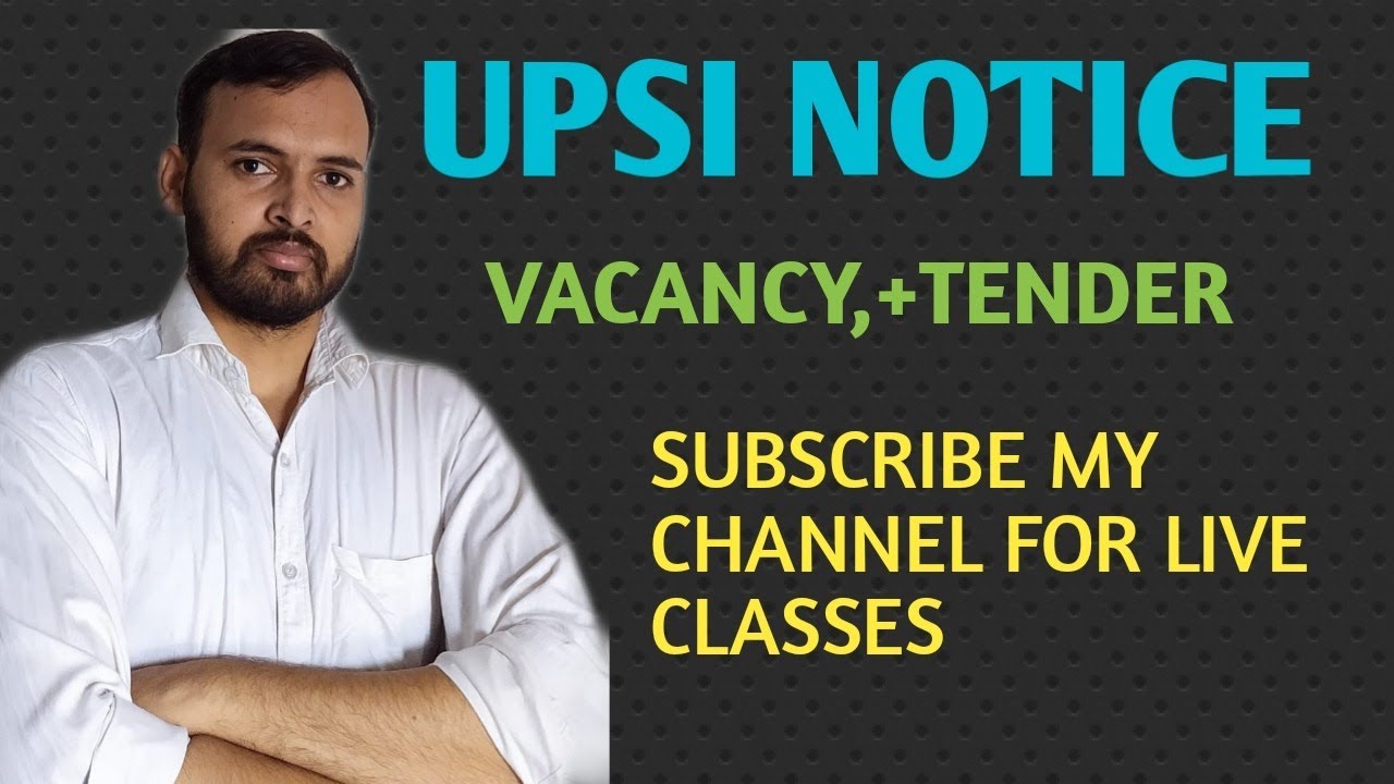 UPSI NOTICE VCANCY AND TENDER INFORMATION FOR UPCOMING VACANCY