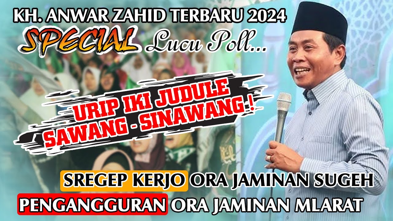 Kh. Anwar Zahid Terbaru 2024 | URIP IKI SEJATINE SAWANG-SINAWANG | Spesial Lucu Banget ...