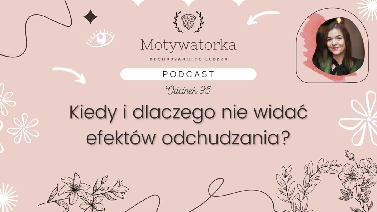 Podcast #95 - Kiedy i DLACZEGO nie widać efektów odchudzania?
