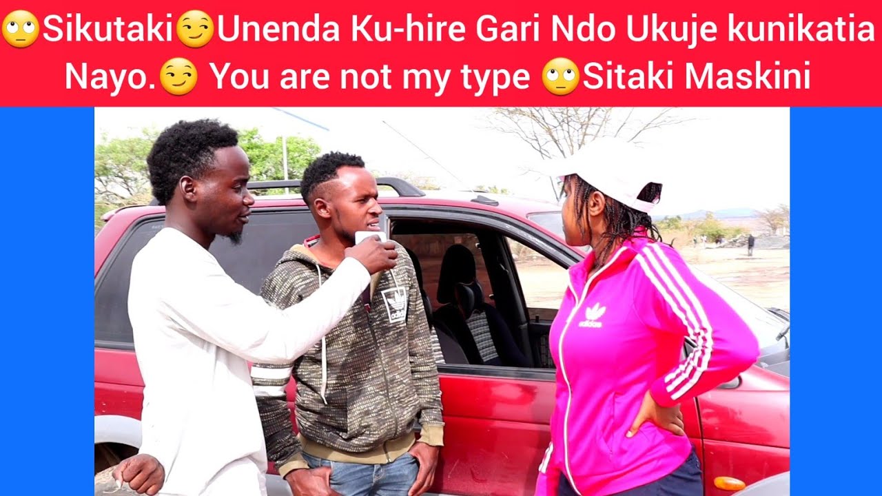 Sikutaki😏Unenda Ku-hire Gari Ndo Ukuje kunikatia Nayo.😏 You are not my type 🙄Sitaki Maskini