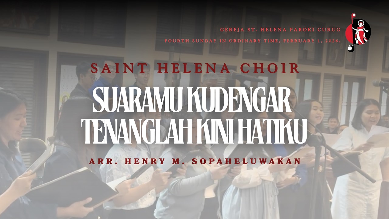 Saint Helena Choir - SuaraMu Kudengar Tenanglah Kini Hatiku (Henry M. Sopaheluwakan)