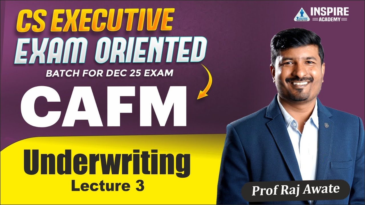 CS Executive CAFM Lec 3 | (UNDERWRITING REVISION) I Exam Oriented Batch | Dec 2025 | Prof Raj Awate