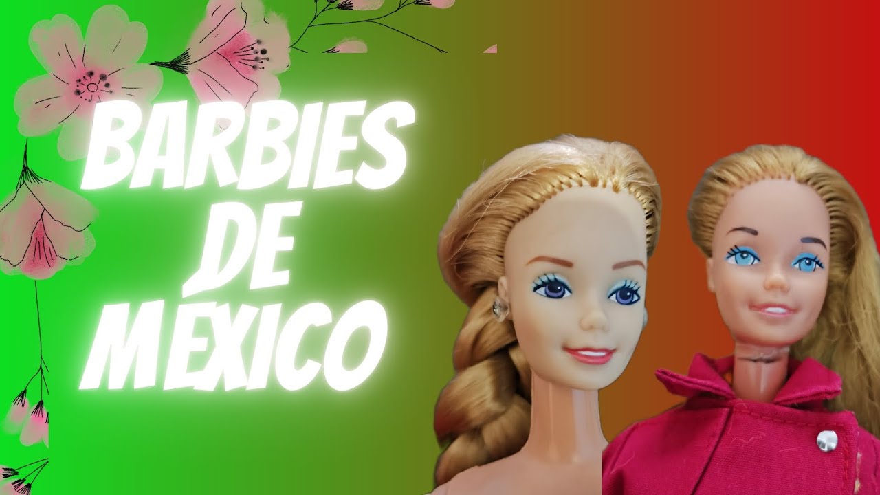 Mis Barbies Hechas en México| 🇲🇽