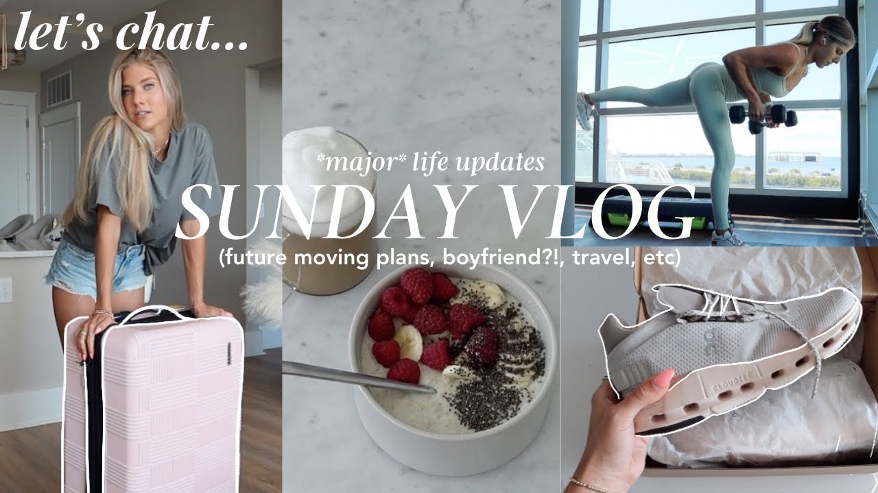 SUNDAY VLOG! Let's CHAT.. major life updates, last-minute trip home, + future moving plans?!
