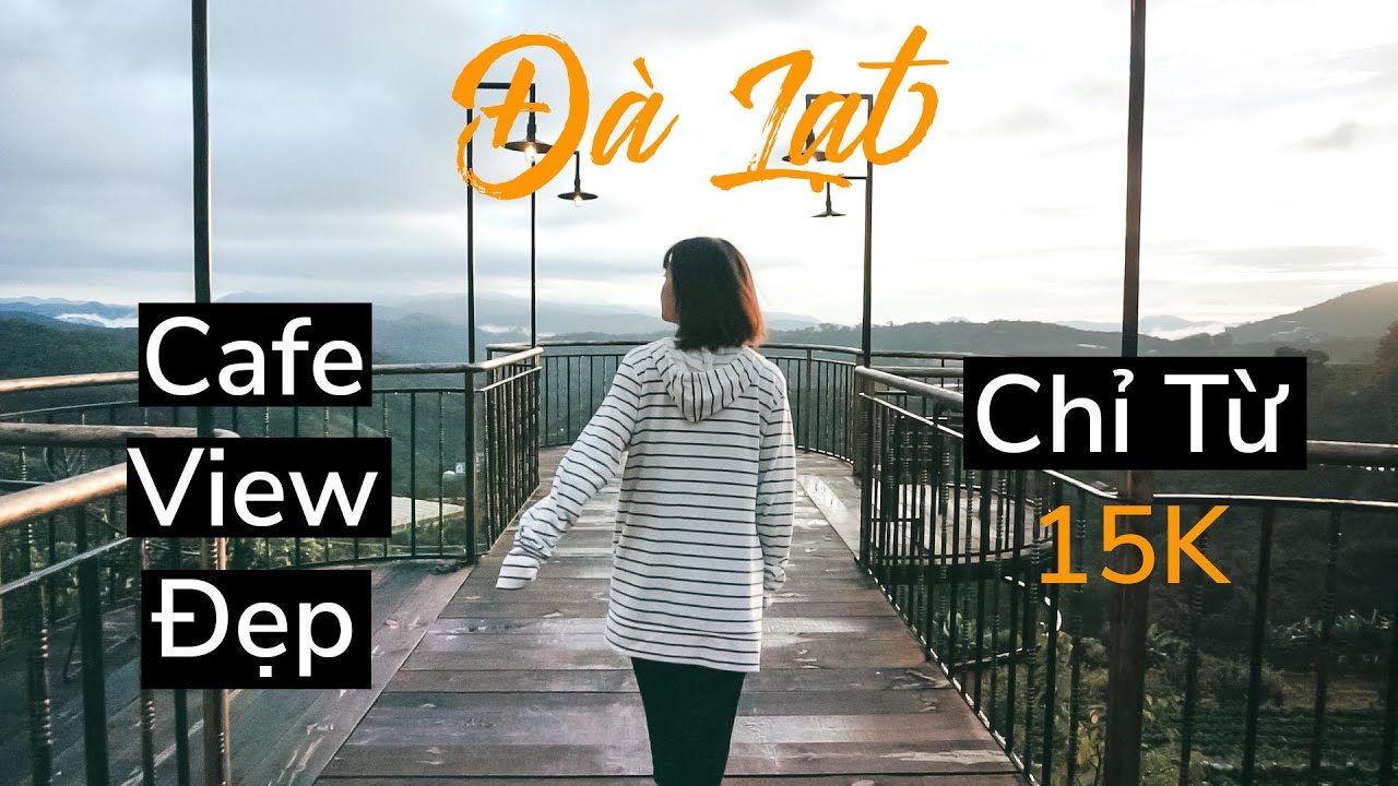 CAFE VIEW ĐẸP Đ&Agrave; LẠT * CAFE CHILL Đ&Agrave; LẠT VIEW ĐỒI N&Uacute;I SĂN M&Acirc;Y * THAM QUAN VƯỜN D&Acirc;U | THE DIFF HOUSE