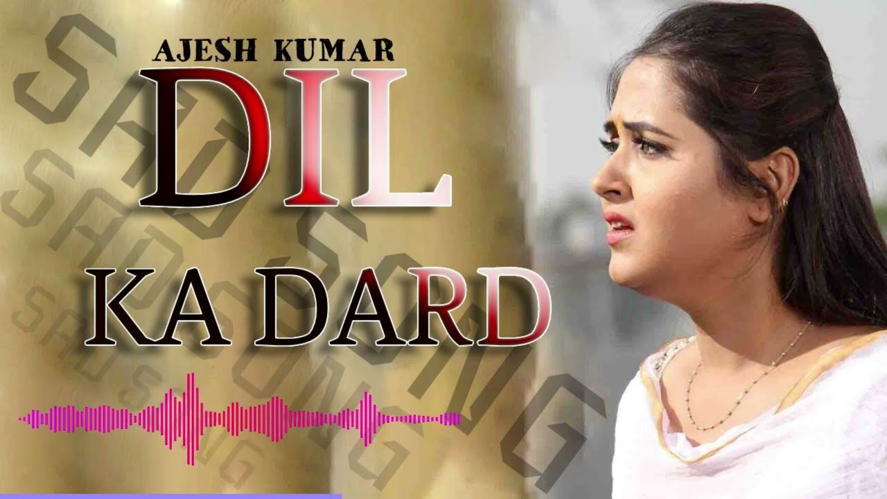 Dil Ka Dard | Ajesh Kumar | Emotional love song | Broken heart 💔 | sad song 2024 | New Sad Song