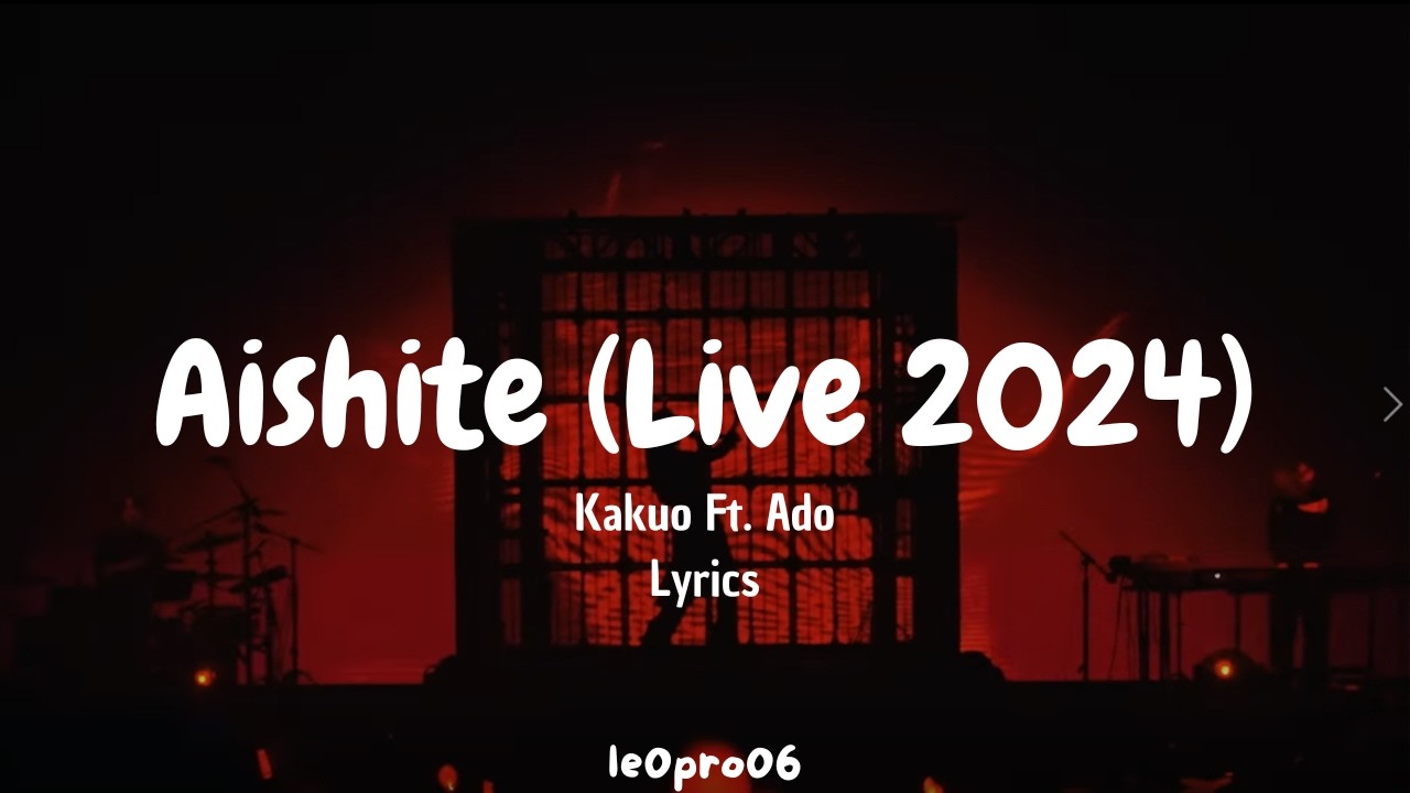 Ado - Live (2024) Aishite Aishite Aisite (愛して愛して愛して) Kikuo Ft. Ado | (Lyrics) Espa&ntilde;ol & Romanji