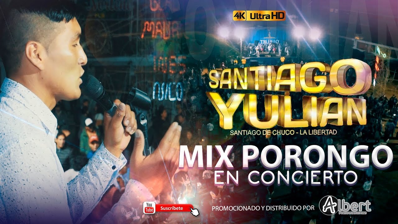 MIX PORONGO - SANTIAGO YULIAN - EN CONCIERTO / ALBERT PRODUCCIONES