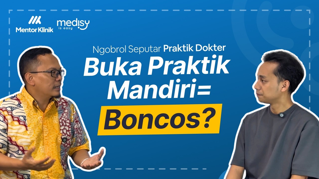 Cara Mudah Agar PRAKTIK MANDIRI Gak Boncos | NGOBROL SEPUTAR PRAKTIK DOKTER