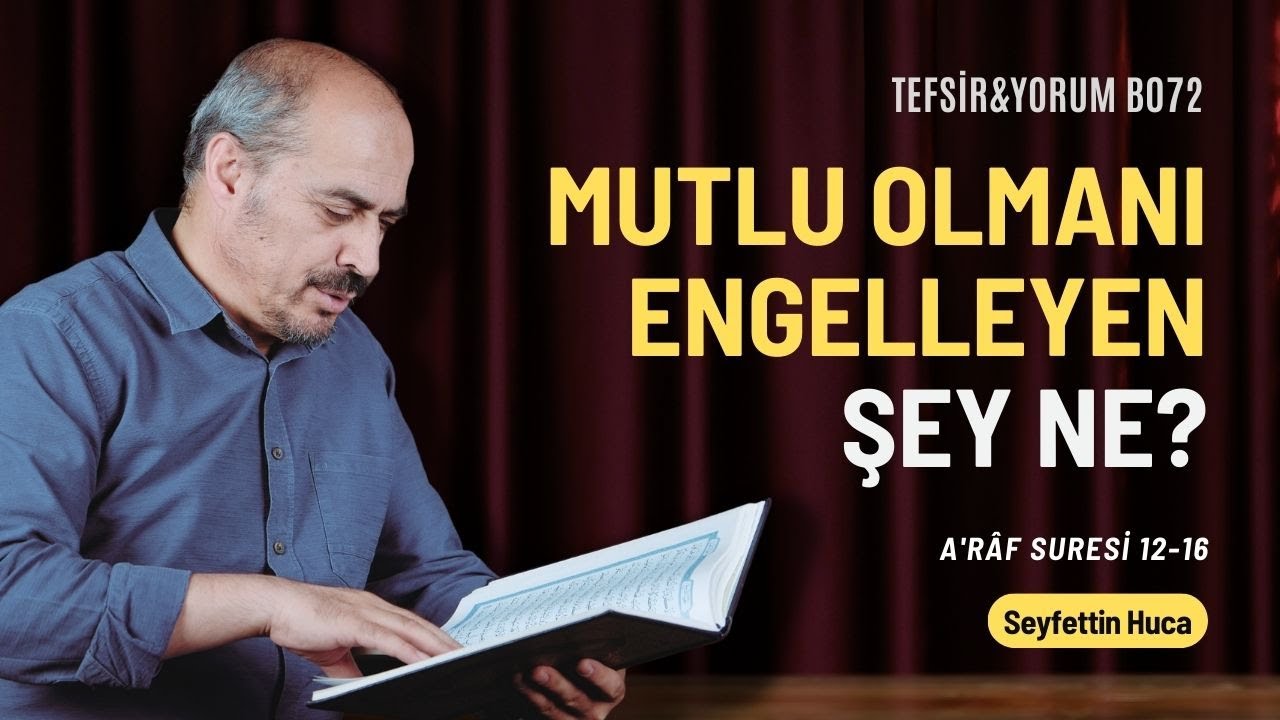 A'râf Suresi 12-16. Ayetler | Seyfettin Huca | Tefsir&Yorum B072