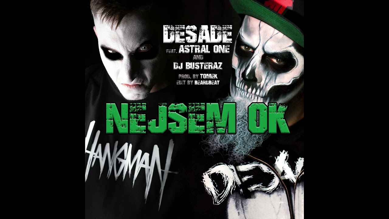 DESADE - Nejsem OK (feat. Astral One & DJ Busteraz)