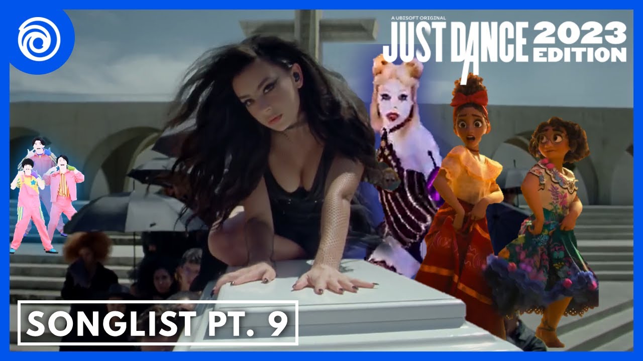 Just Dance 2023 Edition: Songlist Part 9 | GOOD ONES AND WE DON'T TALK ABOUT BRUNO SLAYED