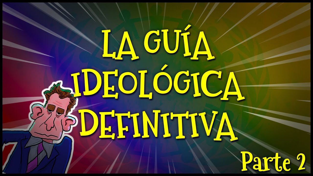 Descubre las principales ideolog&iacute;as pol&iacute;ticas | La gu&iacute;a definitiva de Conceptos B&aacute;sicos | PARTE 2