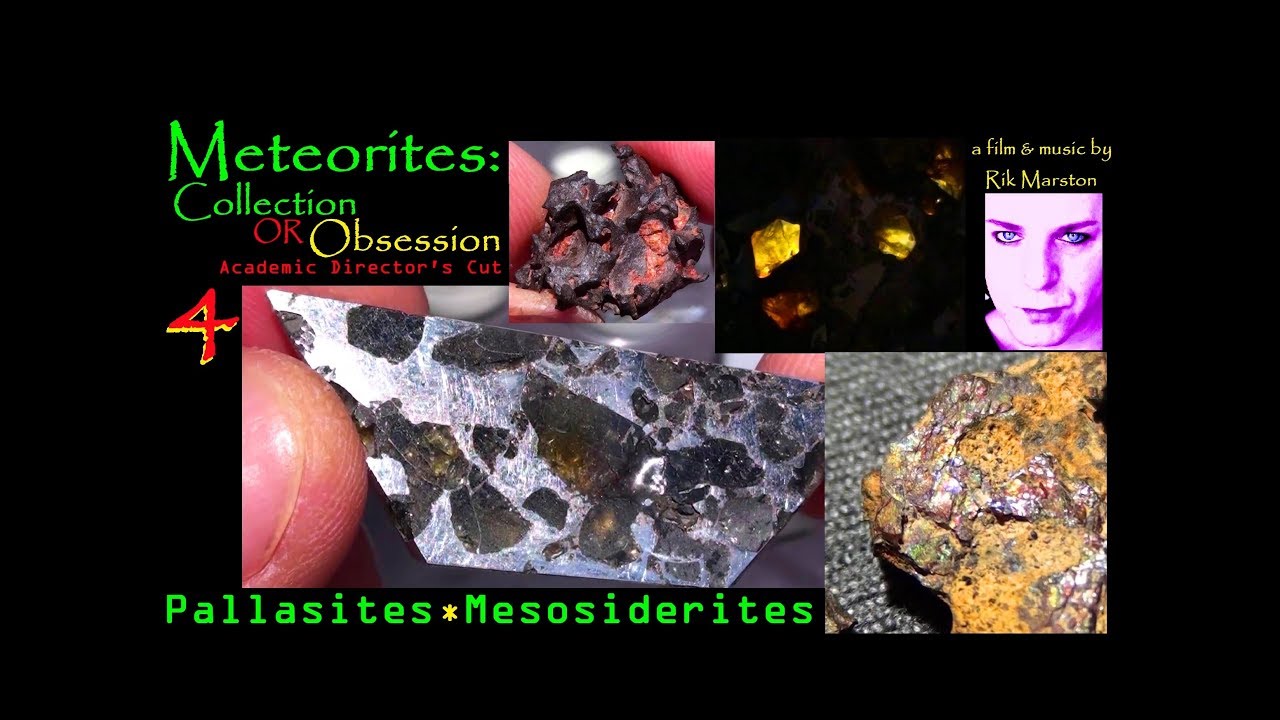 Meteorites Collection Or Obsession Pt 4 Pallasites Mesosiderites Rik Marston
