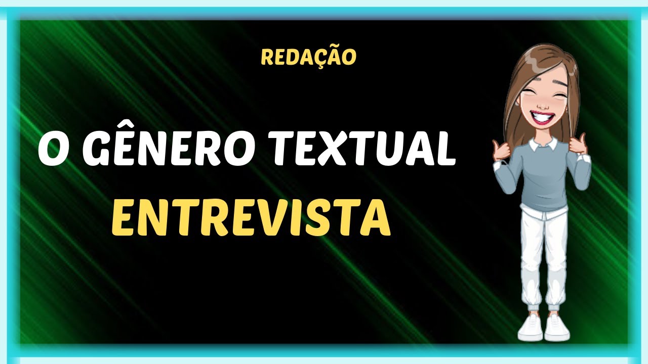O gênero textual ENTREVISTA - Muito fácil!