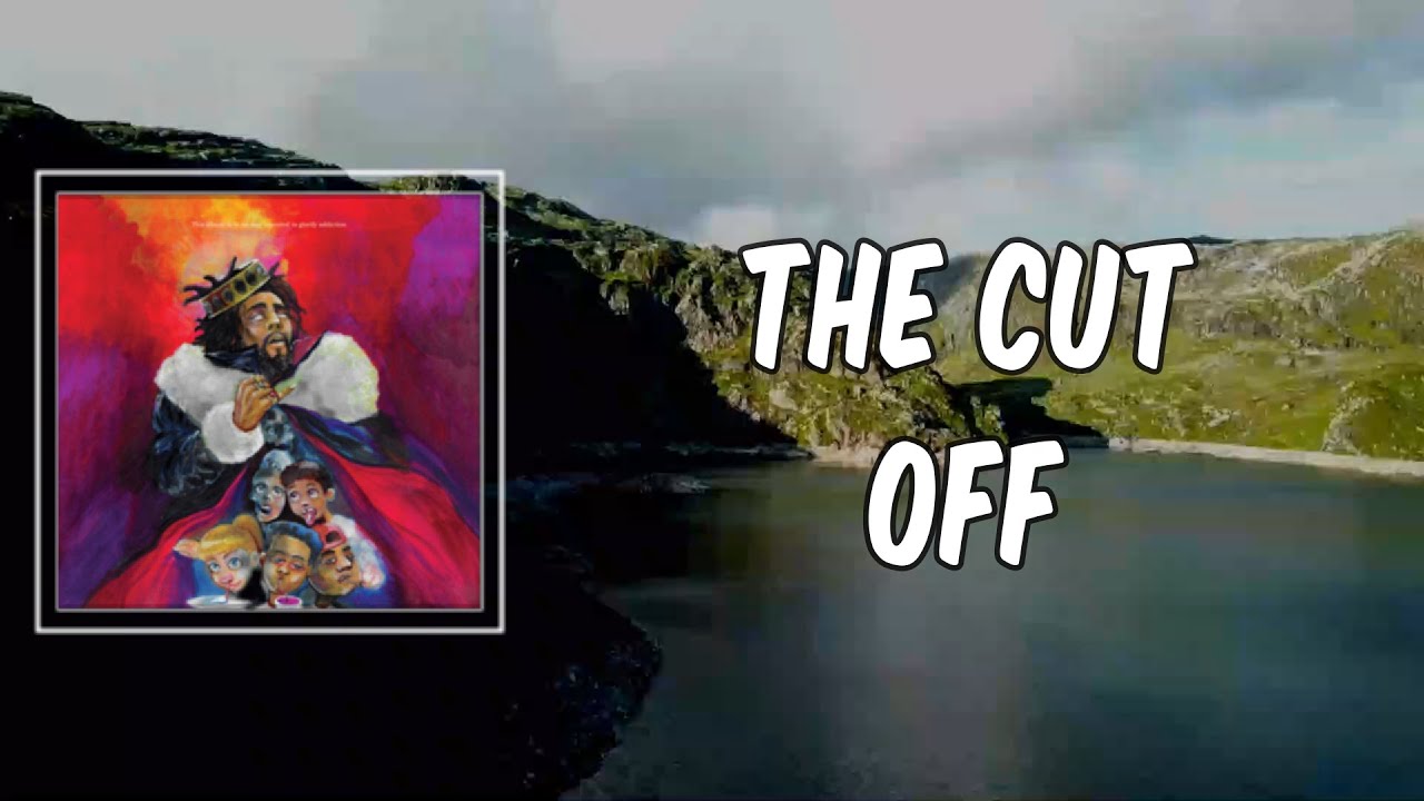 Lyric: J cole - The cut off